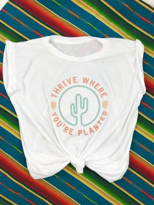 1224 Thrive Where You’re Planted Tee