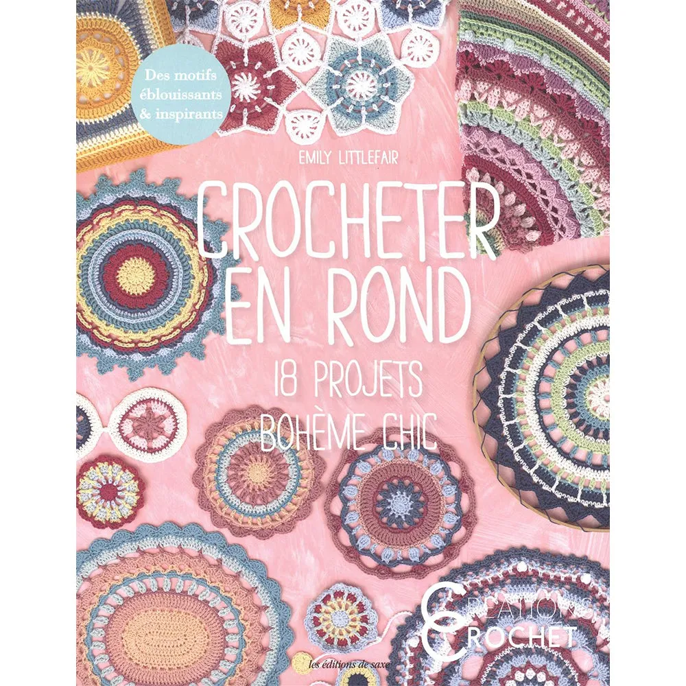 Crocheter en rond : 18 projets bohème chic