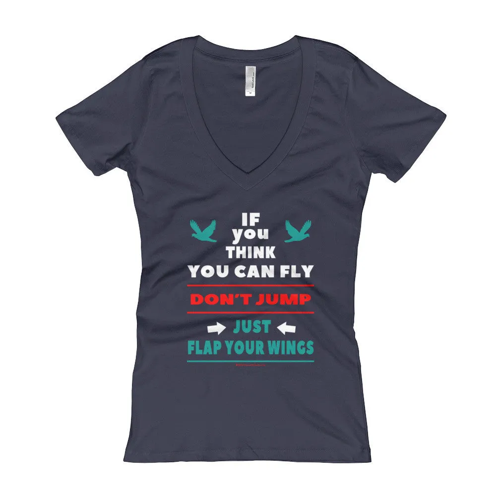If you Think You Can Fly DON'T JUMP Fitted V-Neck T-Shirt
