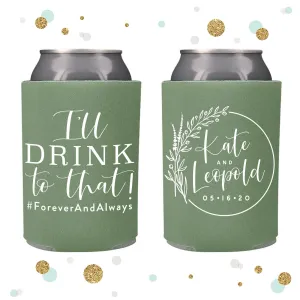 I'll Drink to That - Wedding Can Cooler #141R