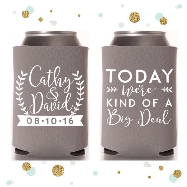 Today We're Kind of A Big Deal - Wedding Can Cooler #37R